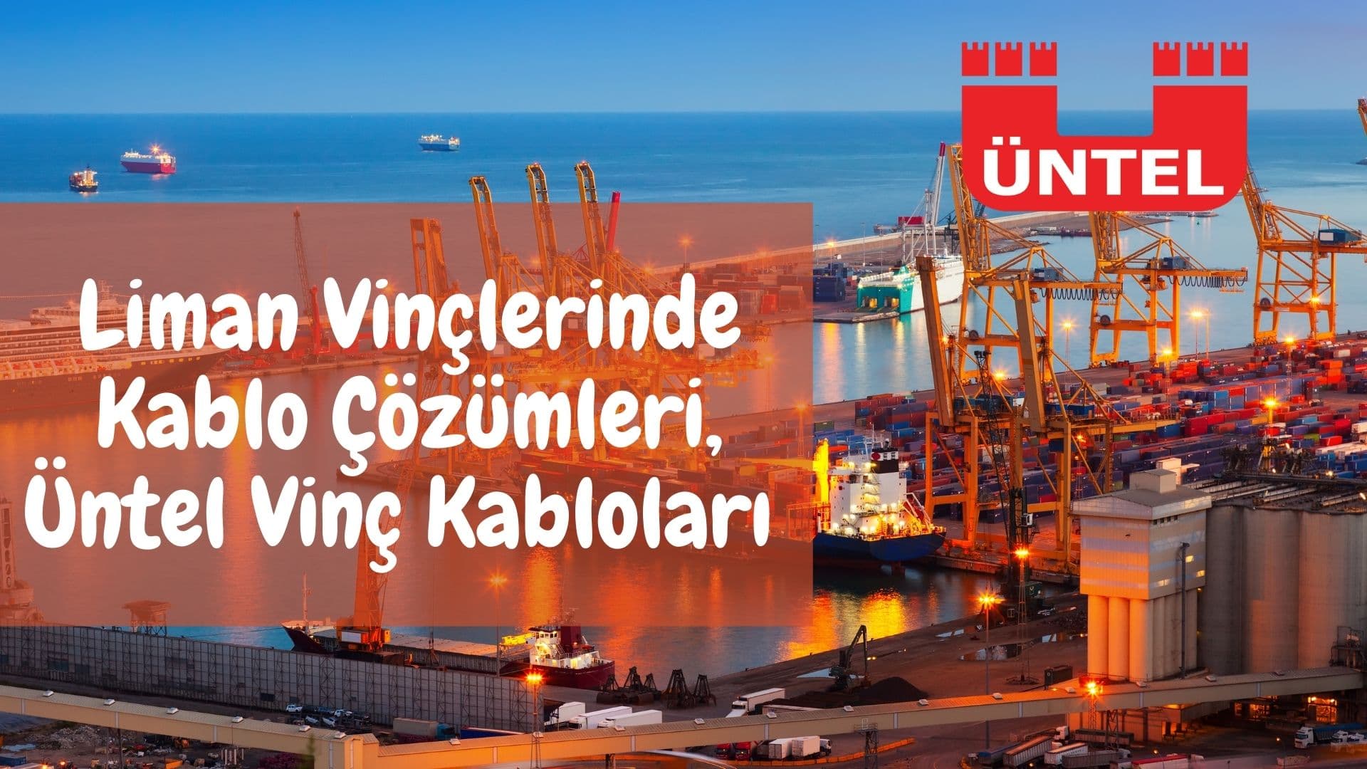 Liman vinçlerinde kablo çözümleri, Üntel Vinç Kabloları (1)