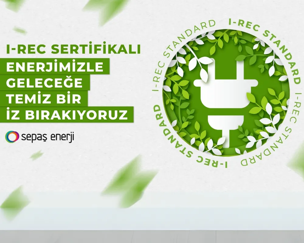 Sepaş Enerji’den I-REC sertifikalı sürdürülebilirlik hamlesi: Tüm ofislerinde karbon  nötr elektrik tüketimi dönemi